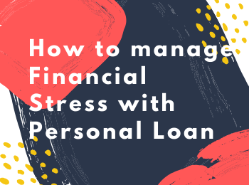 How to manage Financial Stress with Personal Loans